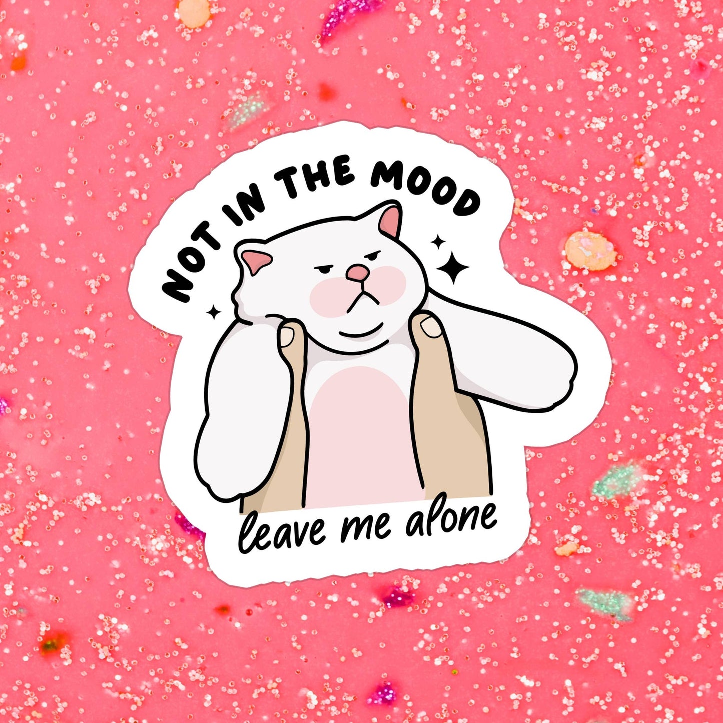 Not In The Mood | Waterproof Vinyl Sticker