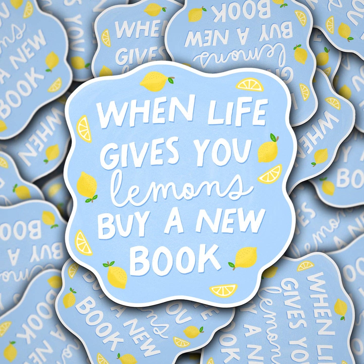 When Life Gives You Lemons Buy A New Book | Waterproof Vinyl Sticker