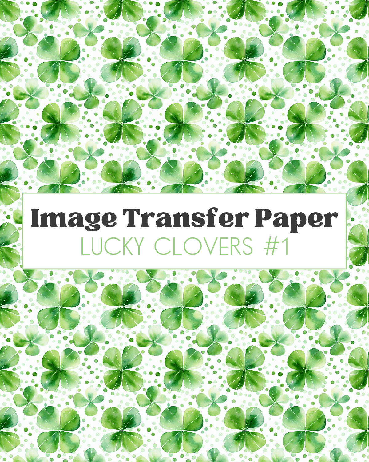 Lucky Clovers #1 - Transfer Sheet