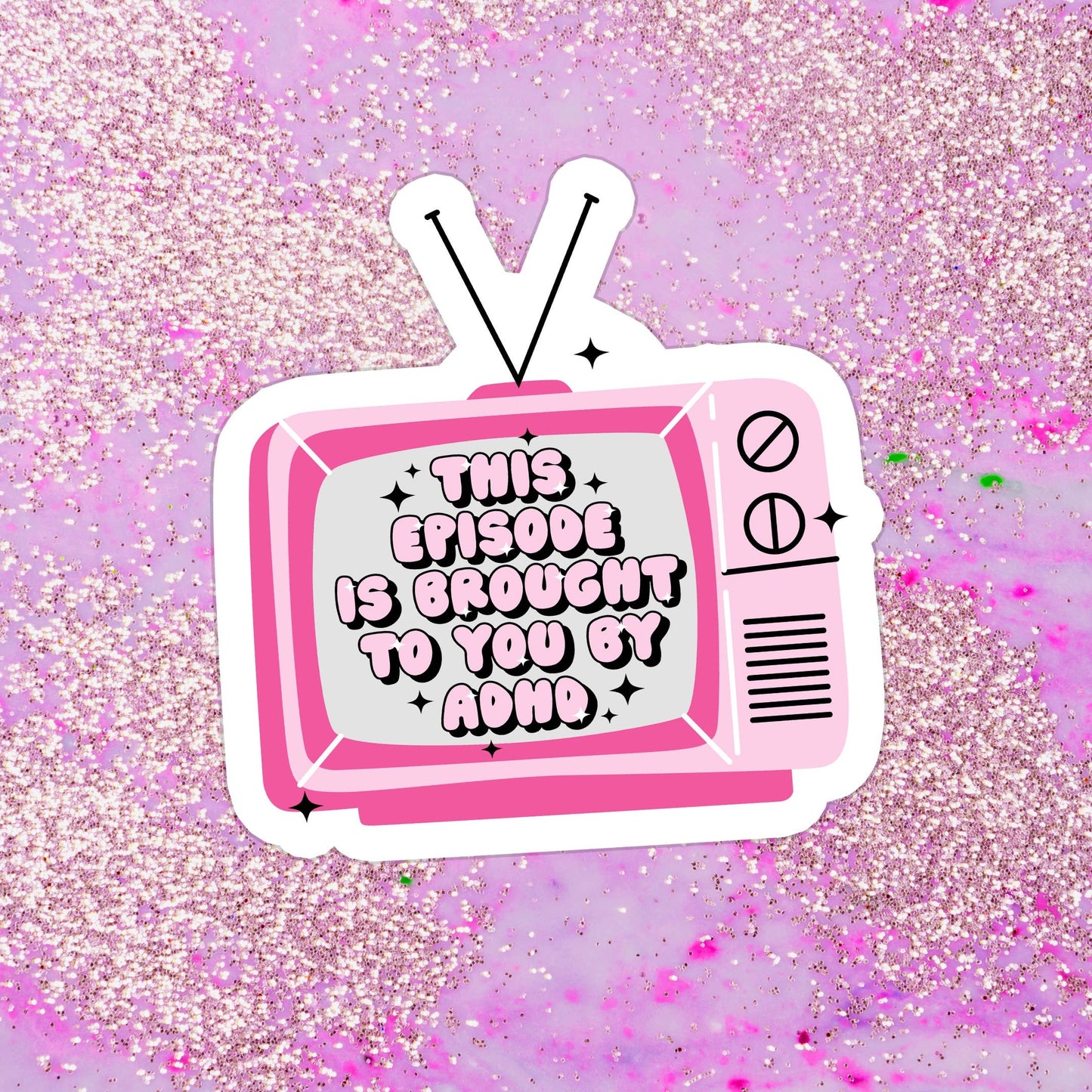 Brought To You By ADHD | Waterproof Vinyl Sticker