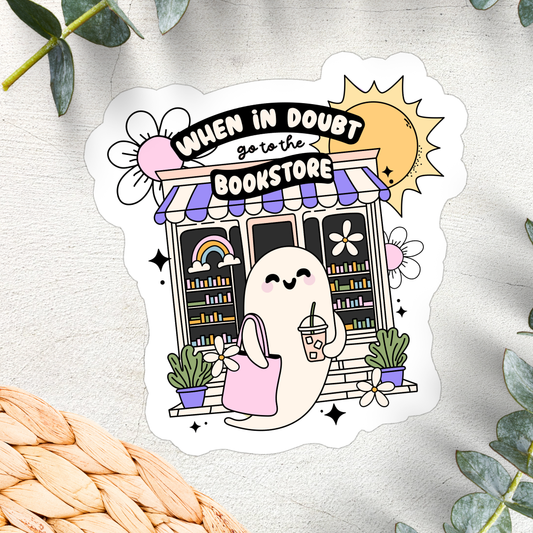 When In Doubt Go To The Bookstore | Waterproof Vinyl Sticker