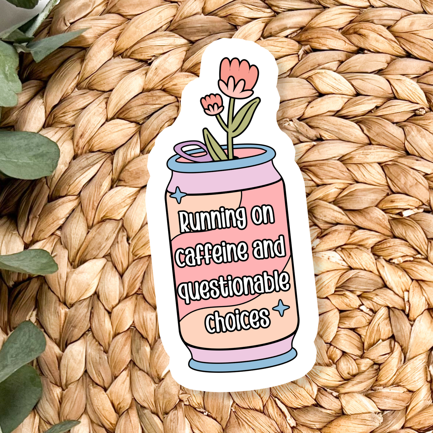 Caffeine & Questionable Choices |  Waterproof Vinyl Sticker