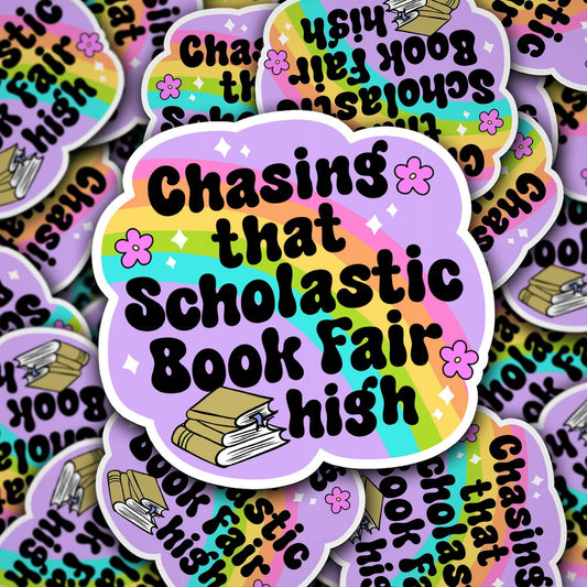 Chasing That Scholastic Book Fair High | Waterproof Vinyl Sticker