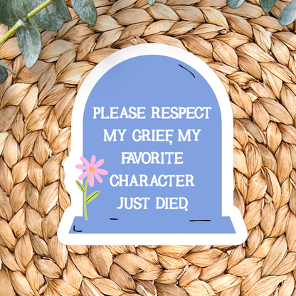 My Favorite Character Just Died | Waterproof Vinyl Sticker