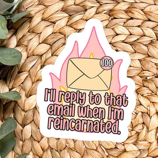 I'll Reply When I'm Reincarnated | Waterproof Vinyl Sticker